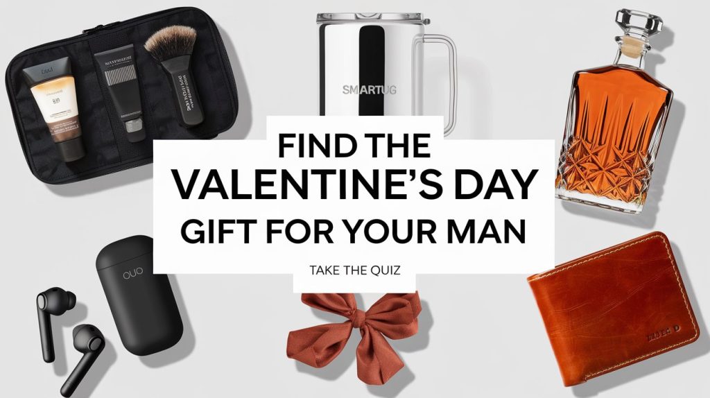 A collage of mens gifts including grooming products, a tumbler, whiskey decanter, wallet, wireless earbuds, and a bow tie, with text: Find the Valentines Day Gift for Your Man. Take the Quiz.